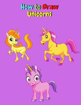 Paperback How to Draw Unicorns Book