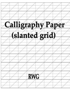 Paperback Calligraphy Paper (slanted grid): 150 Pages 8.5" X 11" Book