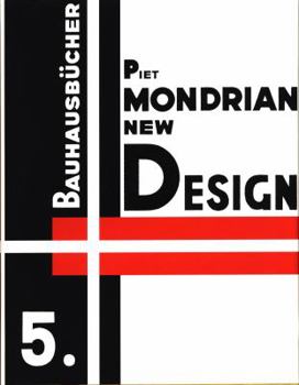 Hardcover Piet Mondrian: New Design: Bauhausbücher 5 Book