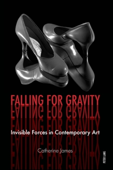Paperback Falling for Gravity: Invisible Forces in Contemporary Art Book