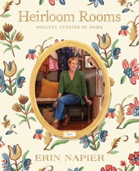 Hardcover Heirloom Rooms: Soulful Stories of Home Book