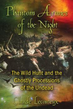 Paperback Phantom Armies of the Night: The Wild Hunt and the Ghostly Processions of the Undead Book