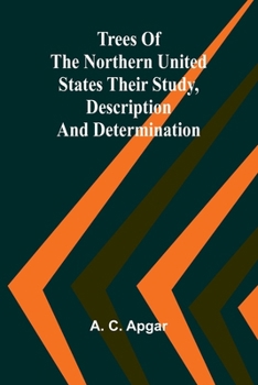 Paperback Trees of the Northern United States Their Study, Description and Determination Book