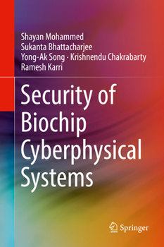 Hardcover Security of Biochip Cyberphysical Systems Book