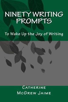 Paperback Ninety Writing Prompts: To Wake Up the Joy of Writing Book