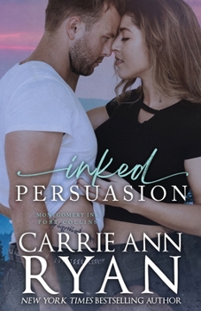 Inked Persuasion - Book #1 of the Montgomery Ink: Fort Collins