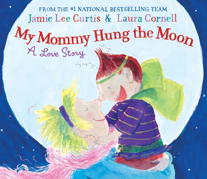 Hardcover My Mommy Hung the Moon: A Love Story Book
