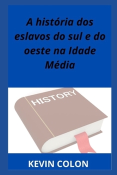 A história dos eslavos do sul e do oeste na Idade Média