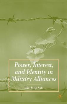 Paperback Power, Interest, and Identity in Military Alliances Book