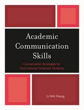 Academic Communication Skills: Conversation Strategies for International Graduate Students