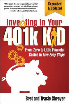 Paperback Investing in Your 401k Kid: From Zero to Little Financial Genius in Five Easy Steps (Updated, Expanded) Book