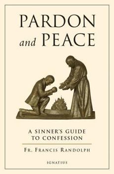 Paperback Pardon and Peace: A Sinner's Guide to Confession Book