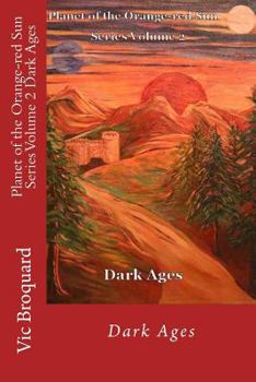 Paperback Planet of the Orange-Red Sun Series Volume 2 Dark Ages Book