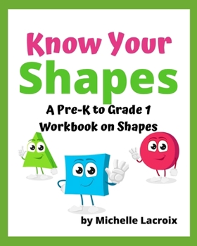 Paperback Know Your Shapes: A Pre-K to Grade 1 Workbook About Shapes Book
