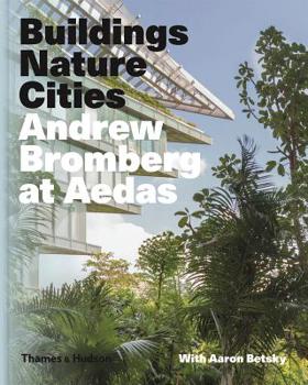 Hardcover Andrew Bromberg at Aedas: Buildings, Nature, Cities Book
