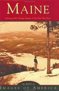 Maine: Unforgettable Vintage Images of the Pine Tree State (Images of America: Maine) - Book  of the Images of America: Maine