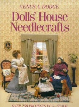 Hardcover Dolls' House Needlecrafts: Over 250 Projects in 1/12 Scale Book