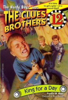 King For A Day (Hardy Boys: Clues Brothers, #12) - Book #12 of the Hardy Boys: Clues Brothers