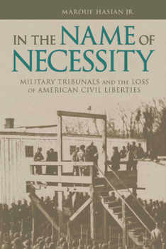 Paperback In the Name of Necessity: Military Tribunals and the Loss of American Civil Liberties Book