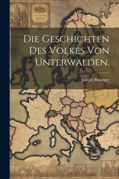 Paperback Die Geschichten des Volkes von Unterwalden. [German] Book
