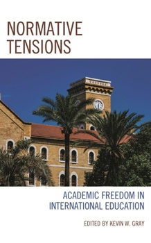 Hardcover Normative Tensions: Academic Freedom in International Education Book