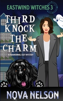 Third Knock the Charm - Book #3 of the Eastwind Witches