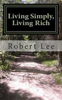 Paperback Living Simply, Living Rich: The Simplicity Solution and How to Be Rich When You Are Not Book