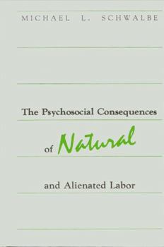 Hardcover Psychosocial Consequences of Natural and Alienated Labor Book