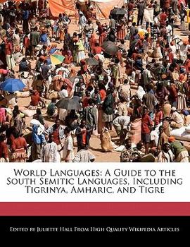 Paperback World Languages: A Guide to the South Semitic Languages, Including Tigrinya, Amharic, and Tigre Book