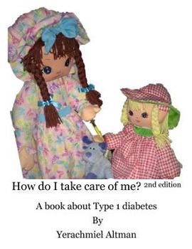Paperback How do I take care of me? 2nd Edition: A book about Type 1 diabetes Book