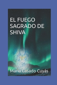 EL FUEGO SAGRADO DE SHIVA: Reconecta tu ADN
