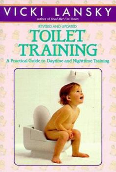 Paperback Toilet Training: A Practical Guide to Daytime and Nighttime Training Book