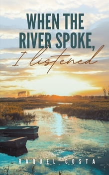 Paperback When the river spoke, I listened Book