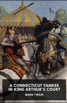 A Connecticut Yankee in King Arthur's Court Illustrated