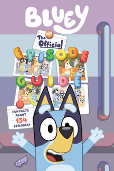 Bluey: The Official Episode Guide