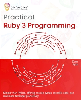 Paperback Practical Ruby 3 Programming: Simpler than Python, offering concise syntax, reusable code, and maximum developer productivity Book