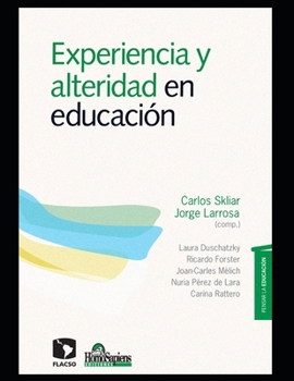 Paperback Experiencia y alteridad en educación: Pensar la educación [Spanish] Book