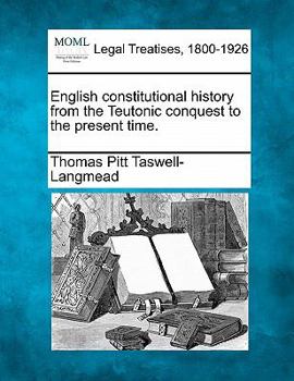 Paperback English constitutional history from the Teutonic conquest to the present time. Book