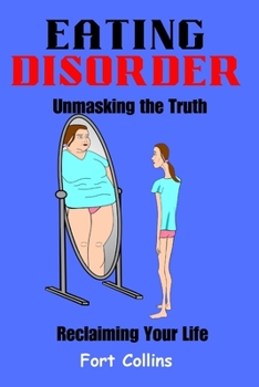 Paperback Eating Disorder: Unmasking the Truth and Reclaiming Your Life Book