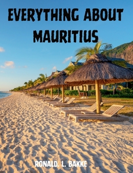 Paperback Everything about Mauritius: A Great Book To Discover More About Mauritius Book