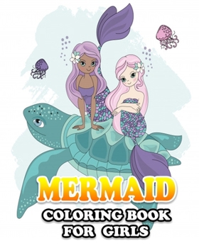 Paperback Mermaid Coloring Book for Girls: Great Activity Book to Color All Your Favorite Mermaid Characters Book