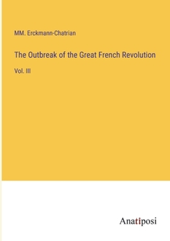 Paperback The Outbreak of the Great French Revolution: Vol. III Book