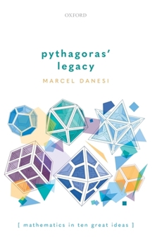 Hardcover Pythagoras' Legacy: Mathematics in Ten Great Ideas Book