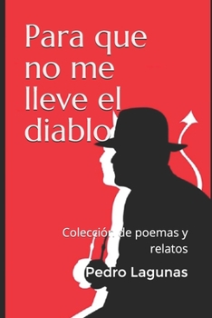 Paperback Para que no me lleve el diablo: Colección de relatos y poemas [Spanish] Book