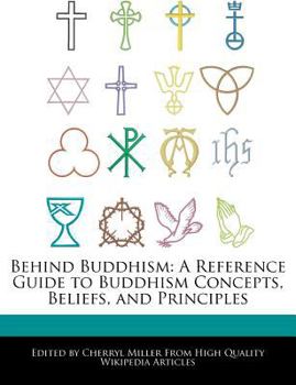 Paperback Behind Buddhism: A Reference Guide to Buddhism Concepts, Beliefs, and Principles Book