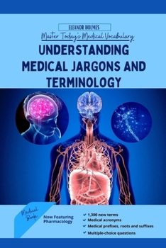 Paperback Understanding Medical Jargons and Terminology: Master Today's Medical Vocabulary Book