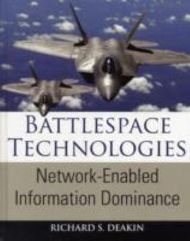 Hardcover Battlespace Technologies: Network-Enabled Information Dominance Book