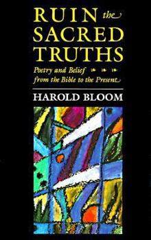 Hardcover Ruin the Sacred Truths: Poetry and Belief from the Bible to the Present, Book