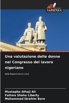 Una valutazione delle donne nel Congresso del lavoro nigeriano (Italian Edition)