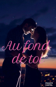 Au fond de toi (French Edition)